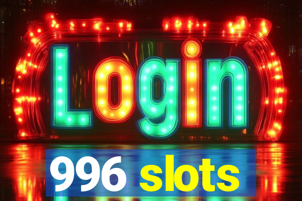 996 slots